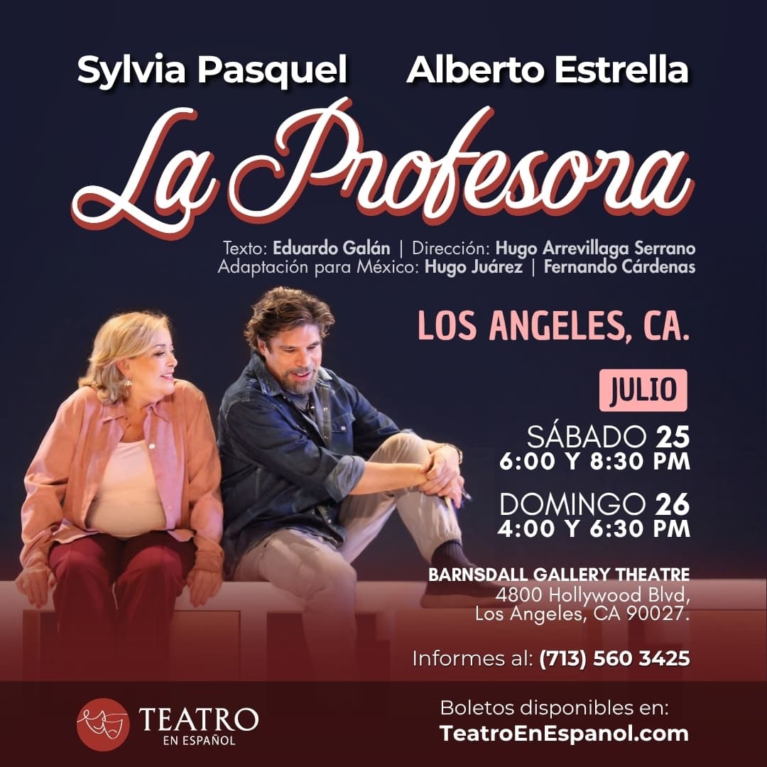 La Profesora.  Teatro en Español con Sylvia Pasquel y Alberto Estrella. Los Angeles, . 25 y 26 de julio.