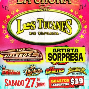 LA CHONA FEST: Los Tucanes, Los Rieleros, Los Tiranos y mas!