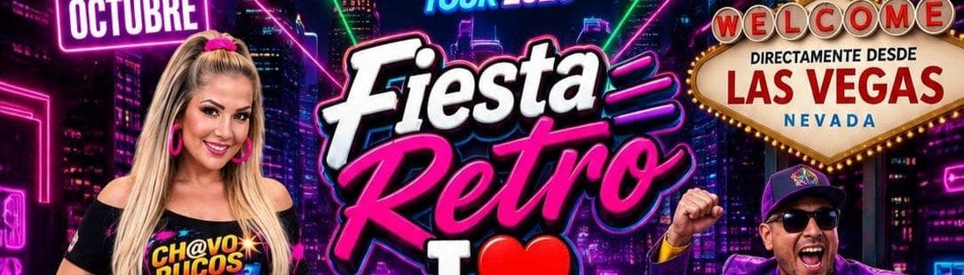 FIESTA RETRO, 80´S 90´S + CHAVORUCOS