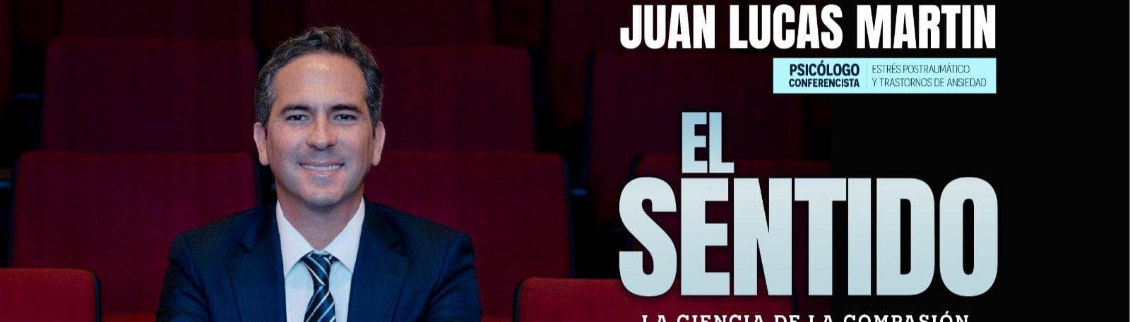 JUAN LUCAS MARTIN "EL SENTIDO" LA CIENCIA DE LA COMPASION EN SANTA ROSA