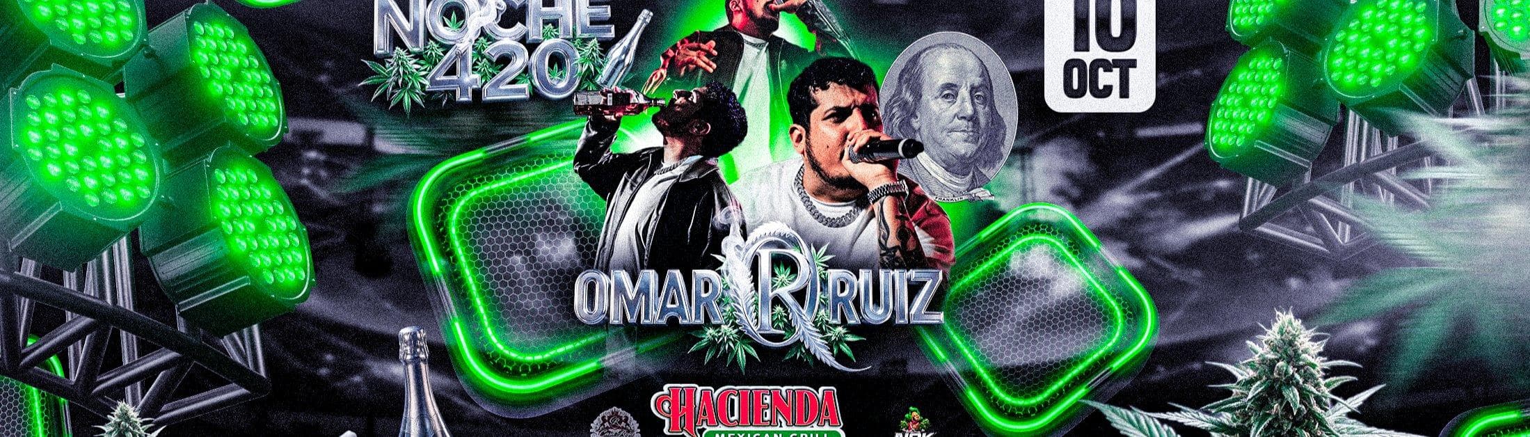 NOCHE 420 CON OMAR RUIZ